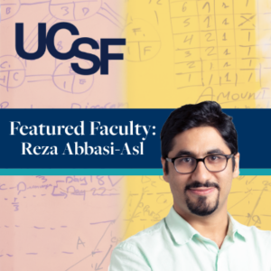 Reza Abbasi-Asl Headshot & UCSF logo